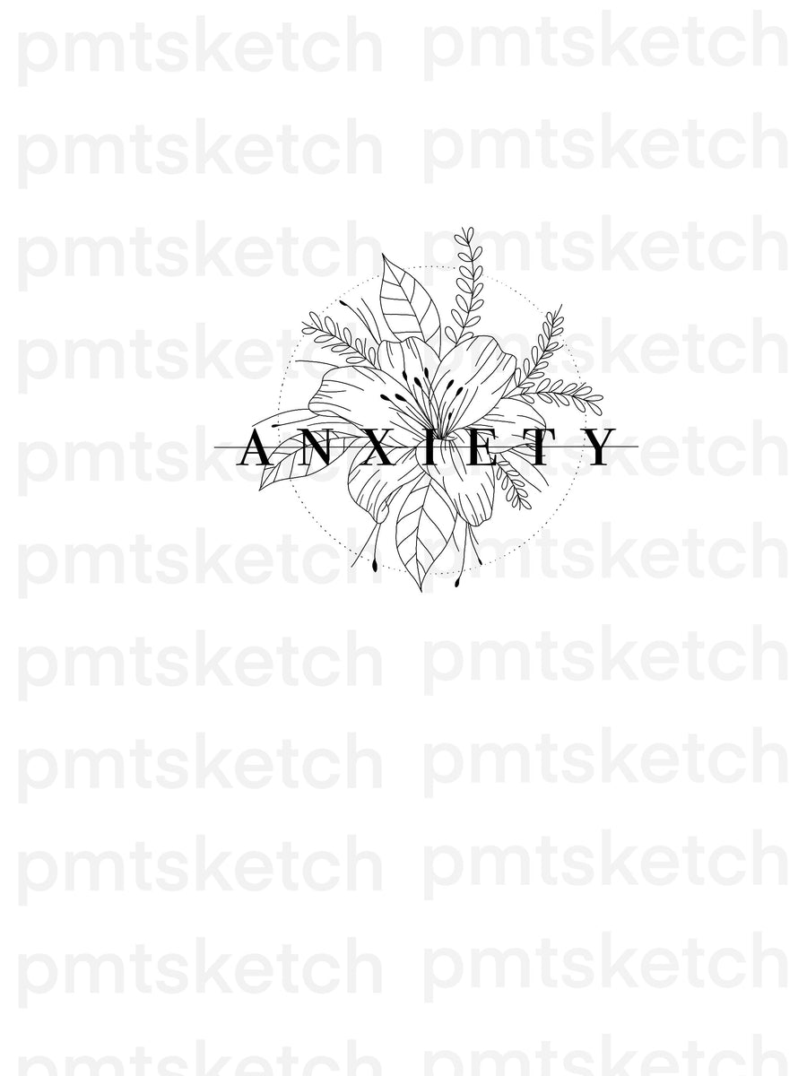Anxiety / Flowers pmtsketchtattoo&design