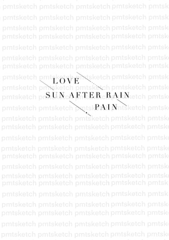 Love after pain / Sun after rain