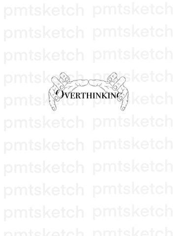 Hands / Overthinking