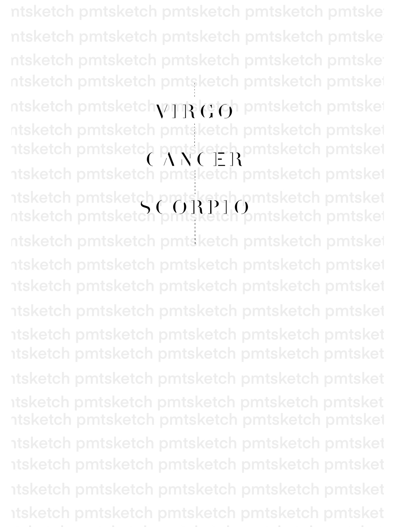 Virgo / Cancer / Scorpio