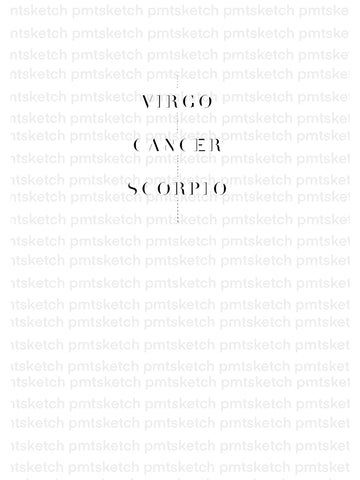 Virgo / Cancer / Scorpio